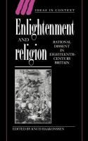 Enlightenment and religion : rational dissent in eighteenth-century Britain /