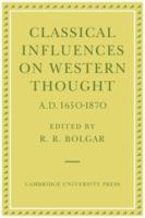 Classical influences on Western thought A.D. 1650-1870 : proceedings of an international conference held at King's College, Cambridge, March 1977 /