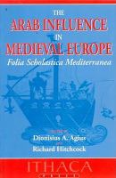 The Arab influence in medieval Europe /