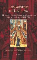 Communities of learning : networks and the shaping of intellectual identity in Europe, 1100-1500 /