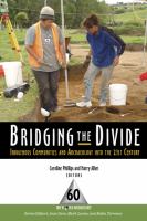 Bridging the divide : indigenous communities and archaeology into the 21st century /