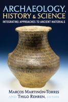 Archaeology, history and science : integrating approaches to ancient materials /