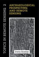 Archaeological prospecting and remote sensing /