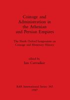 Coinage and administration in the Athenian and Persian Empires : the Ninth Oxford Symposium on Coinage and Monetary History /