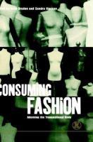 Consuming fashion : adorning the transnational body /