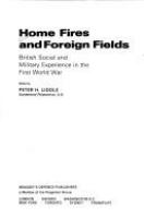 Home fires and foreign fields : British social and military experience in the First World War /