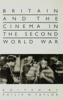 Britain and the cinema in the Second World War /