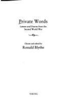 Private words : letters and diaries from the Second World War /