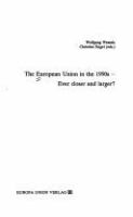 The European Union in the 1990s : ever closer and larger? /