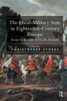 The fiscal-military state in eighteenth-century Europe : essays in honour of P.G.M.Dickson /