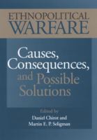 Ethnopolitical warfare : causes, consequences, and possible solutions /