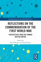 Reflections on the commemoration of the First World War : perspectives from the former British Empire /