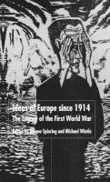 Ideas of Europe since 1914 : the legacy of the First World War /
