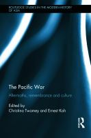 The Pacific war : aftermaths, remembrance and culture /