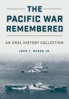 The Pacific war remembered : an oral history collection /