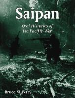 Saipan : oral histories of the Pacific War /