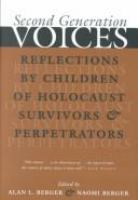 Second generation voices : reflections by children of Holocaust survivors and perpetrators /