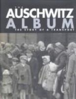 The Auschwitz album : the story of a transport /
