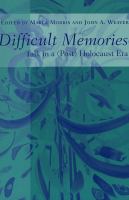 Difficult memories : talk in a (post) Holocaust era /