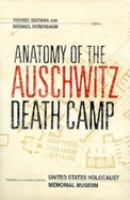 Anatomy of the Auschwitz death camp /