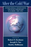After the Cold War / international institutions and state strategies in Europe, 1989-1991 /