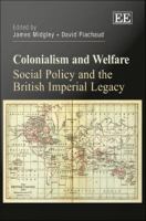 Colonialism and welfare social policy and the British imperial legacy /