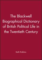 The Blackwell biographical dictionary of British political life in the twentieth century /