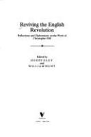 Reviving the English Revolution : reflections and elaborations on the work of Christopher Hill /