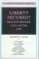 Liberty secured? : Britain before and after 1688 /