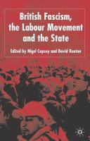 British fascism, the labour movement, and the state /