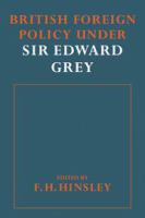 British foreign policy under Sir Edward Grey /