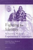 Fighting for identity : Scottish military experience c. 1550-1900 /