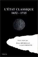 L'Etat classique : regards sur la pensée politique de la France dans le second XVIIe siècle : textes /
