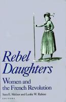 Rebel daughters : women and the French Revolution /