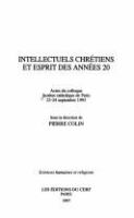 Intellectuels chrétiens et esprit des années 20 : actes du Colloque Institut catholique de Paris, 23-24 septembre, 1993 /