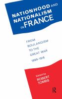Nationhood and nationalism in France : from Boulangism to the Great War, 1889-1918 /
