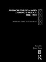 French foreign and defence policy, 1918-1940 : the decline and fall of a great power /