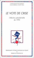 Le vote de crise : l'élection présidentielle de 1995 /