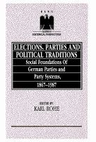 Elections, parties, and political traditions : social foundations of German parties and party systems, 1867-1987 /