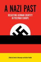 A Nazi past : recasting German identity in postwar Europe /