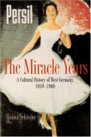 The miracle years : a cultural history of West Germany, 1949-1968 /