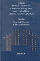 Oikistes : studies in constitutions, colonies, and military power in the ancient world, offered in honor of A.J. Graham /