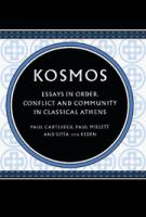 Kosmos : essays in order, conflict, and community in classical Athens /