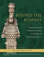 Beyond the Romans : posthuman perspectives in Roman archaeology /