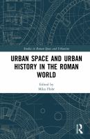 Urban space and urban history in the Roman world /