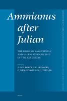 Ammianus after Julian : the reign of Valentinian and Valens in Books 26-31 of the Res Gestae /