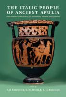 The Italic people of ancient Apulia : new evidence from pottery for workshops, markets, and customs /