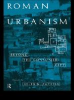 Roman urbanism : beyond the consumer city /