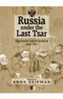 Russia under the last tsar : opposition and subversion, 1894-1917 /