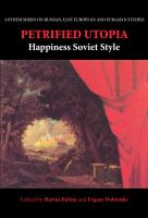 Petrified utopia : happiness Soviet style /